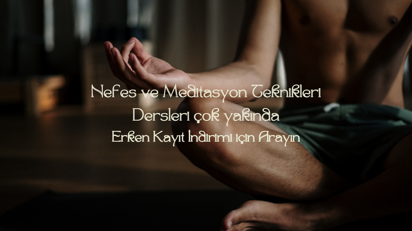 Nefes ve Meditasyon Teknikleri Sınıfı Açılıyor